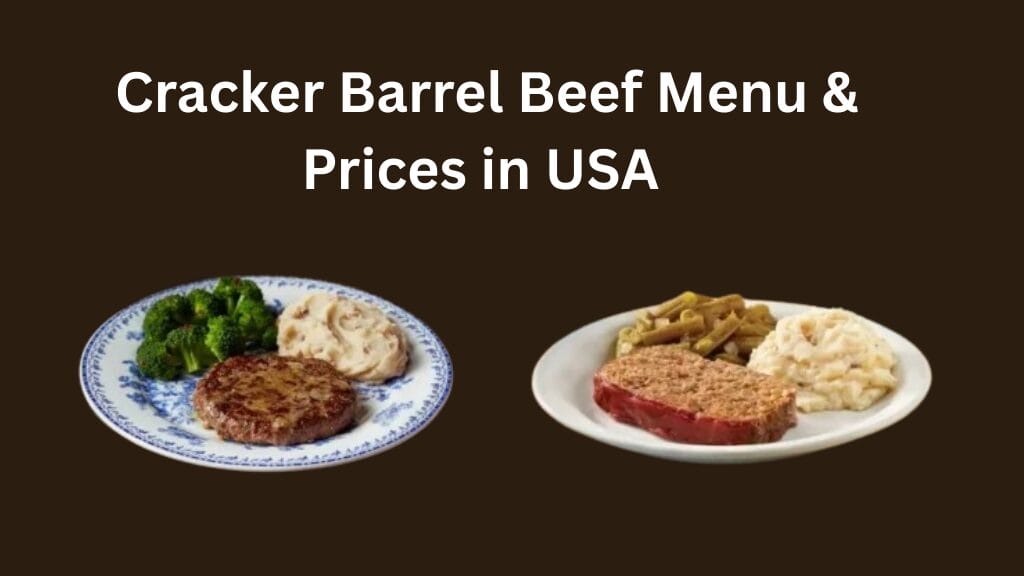 Cracker Barrel Beef Menu & Prices in USA